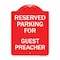 Signmission Parking Reserved for Guest Preacher, Red & White Aluminum Sign, 18" x 24", RW-1824-23387 A-DES-RW-1824-23387 - alternate 1